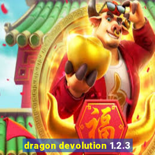 dragon devolution 1.2.3